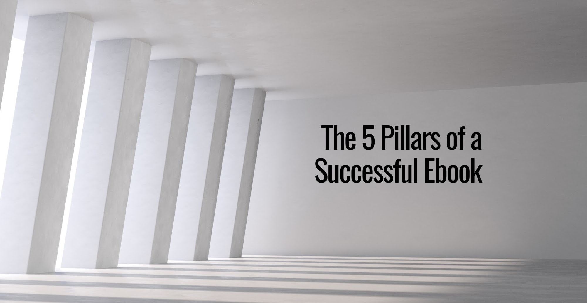 A Successful Ebook - The 5 Essential Pillars