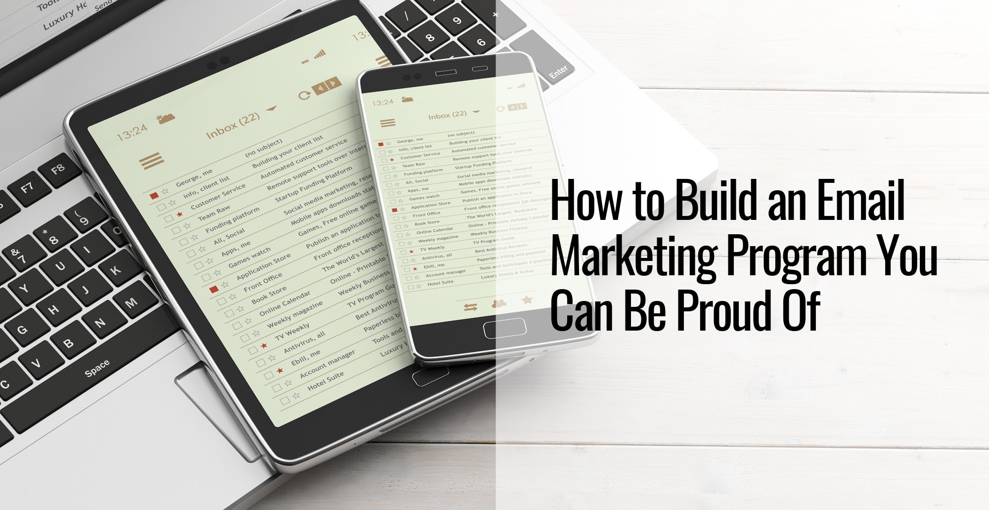 Build an Email Marketing Program You Can Be Proud Of