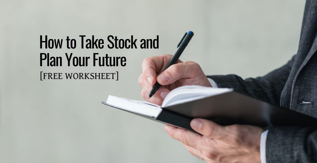 How to Take Stock and Plan Your Future