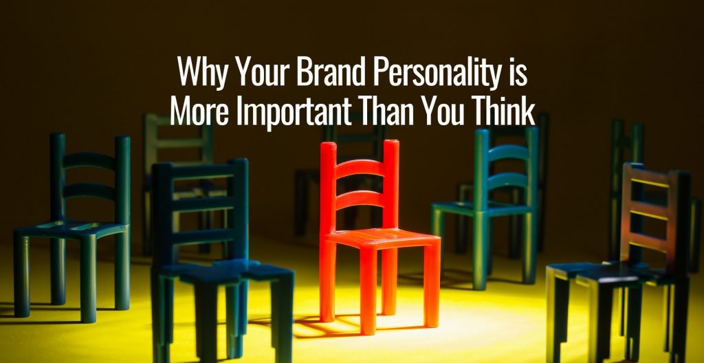 Why Your Brand Personality is More Important Than You Think