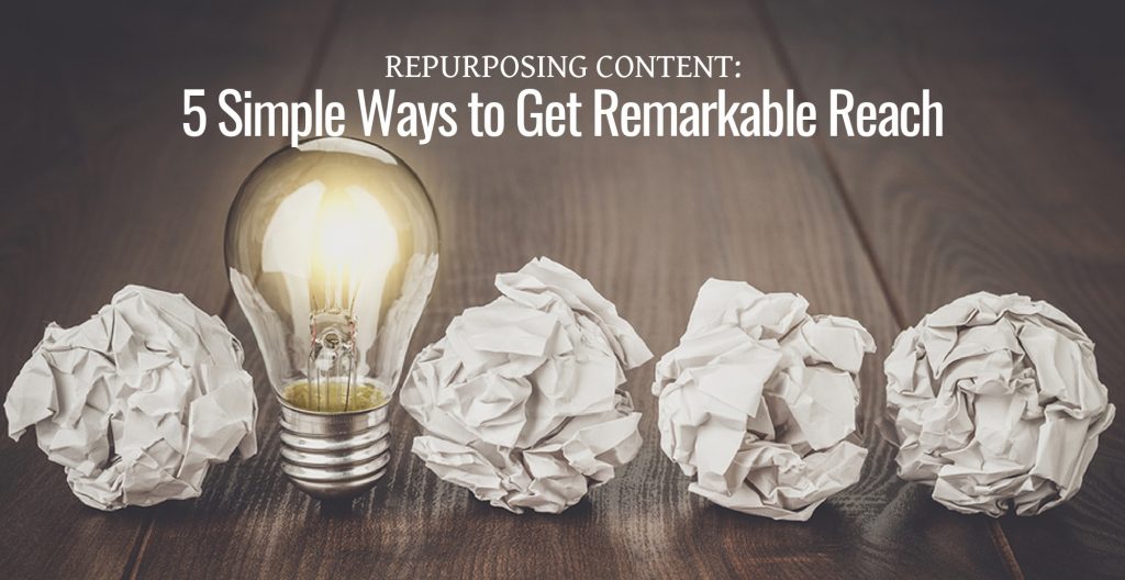Crumpled paper and a lightbulb next to text Repurposing Content: 5 Simple Ways to Get Remarkable Reach