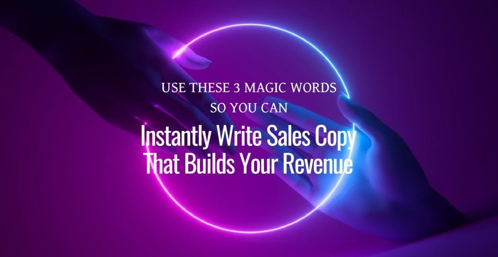 Two hands reaching out to each other demonstrating how you can use 3 magic words so you can instantly write sales copy that builds your revenue